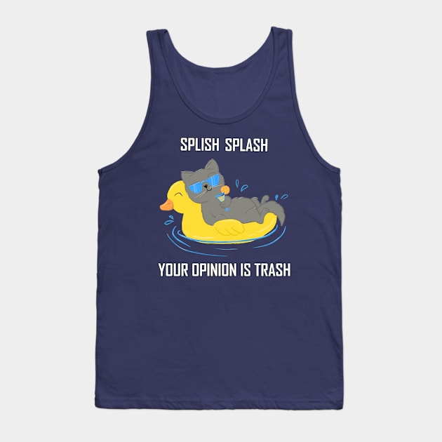 Splish Splash Your Opinion Is Trash Cat Tank Top by LenasScribbles